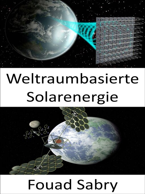 Title details for Weltraumbasierte Solarenergie by Fouad Sabry - Available